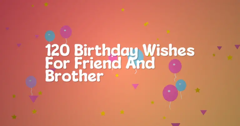 120 Birthday Wishes For Friend And Brother