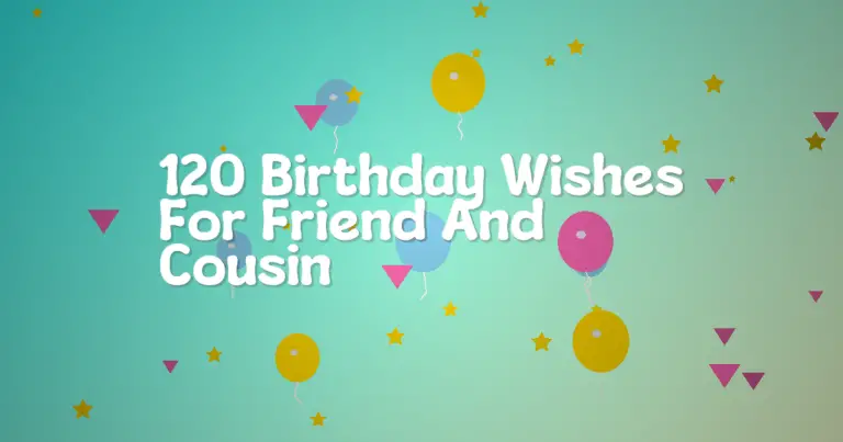 120 Birthday Wishes For Friend And Cousin