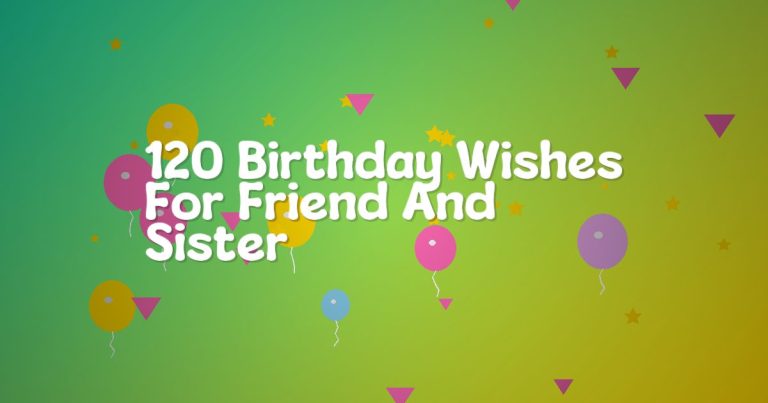 120 Birthday Wishes For Friend And Sister