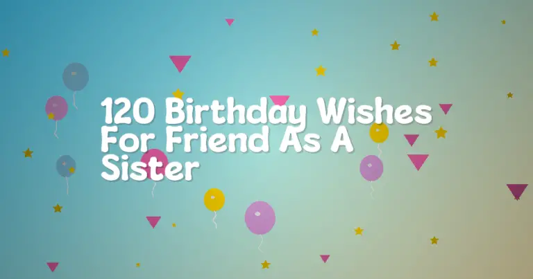 120 Birthday Wishes For Friend As A Sister