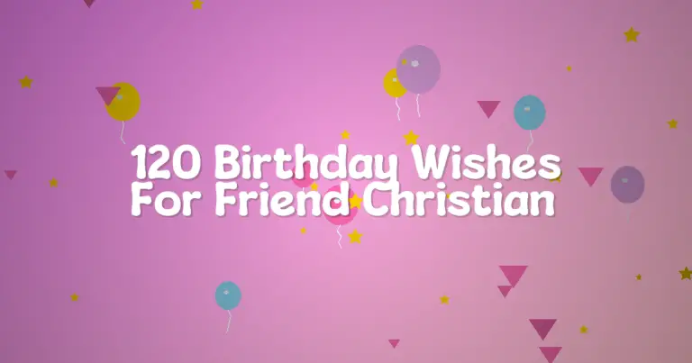 120 Birthday Wishes For Friend Christian