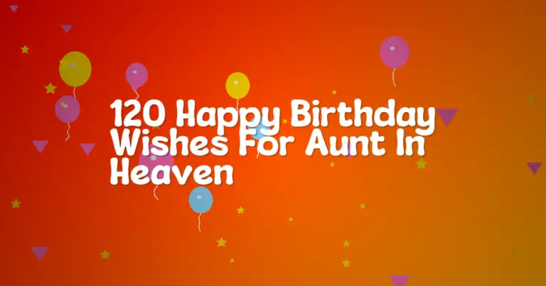 120 Happy Birthday Wishes For Aunt In Heaven