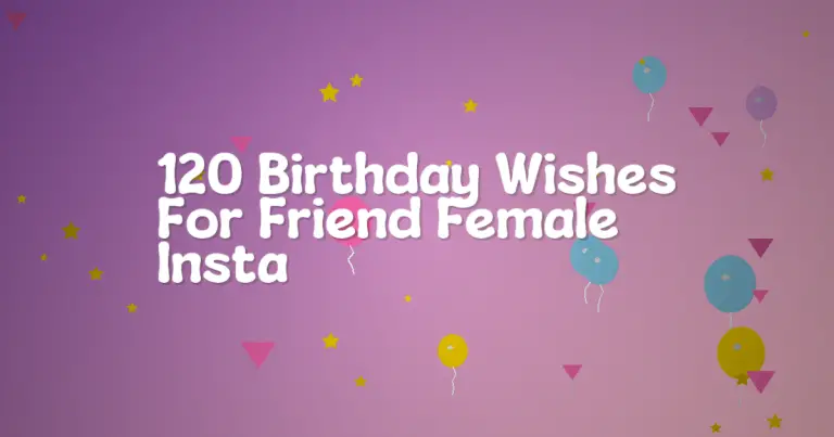 120 Birthday Wishes For Friend Female Insta