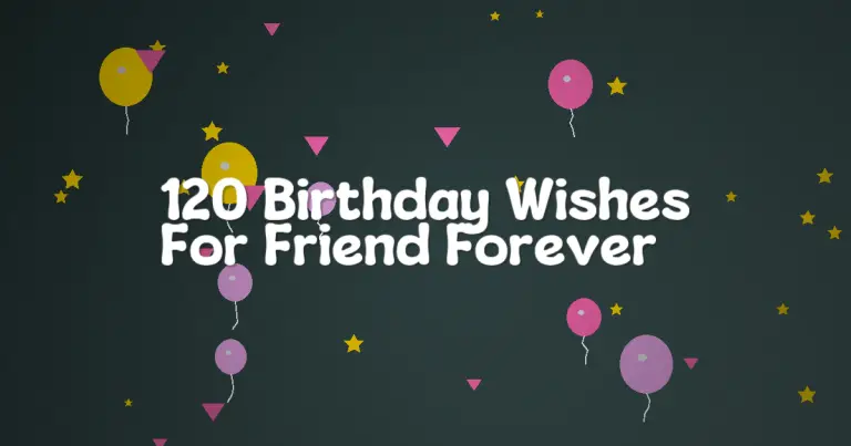 120 Birthday Wishes For Friend Forever