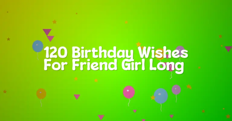 120 Birthday Wishes For Friend Girl Long