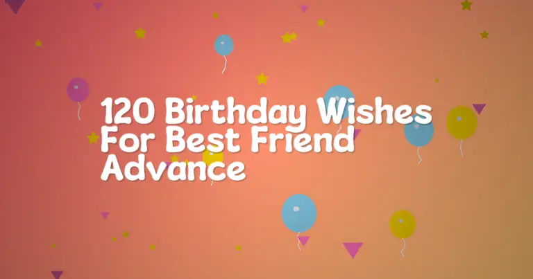 120 Birthday Wishes For Best Friend Advance