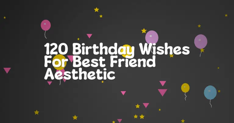 120 Birthday Wishes For Best Friend Aesthetic