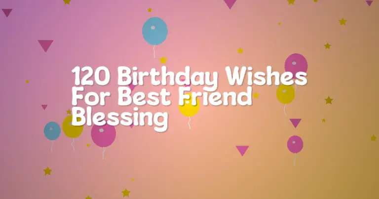 120 Birthday Wishes For Best Friend Blessing