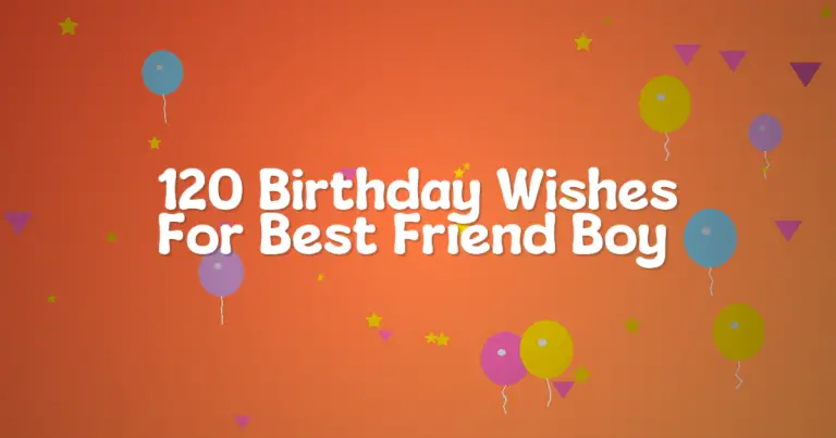 120 Birthday Wishes For Best Friend Boy