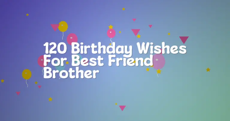 120 Birthday Wishes For Best Friend Brother